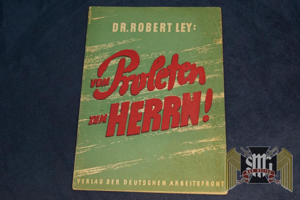 Dr. Robert Ley: vom Proleten zum Herrn!