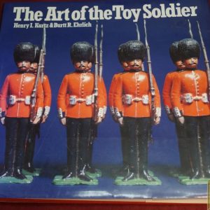The Art of the Toy Soldier by Kurtz & Ehrlich