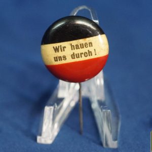 Pre WW2 German Patriotic pin Wir hauen uns durch!